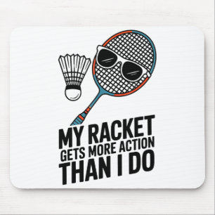 Min racket får mer action än jag gör rolig badmint musmatta