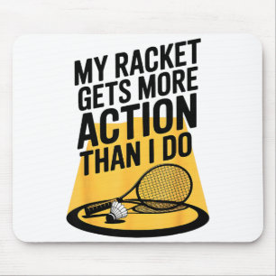 Min racket får mer action än jag gör rolig badmint musmatta