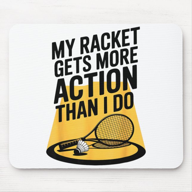 Min racket får mer action än jag gör rolig badmint musmatta (Framsidan)