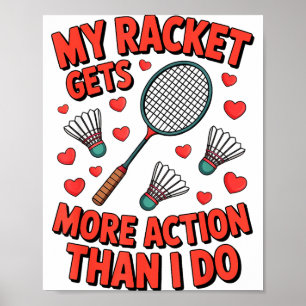 Min racket får mer action än jag gör rolig badmint poster