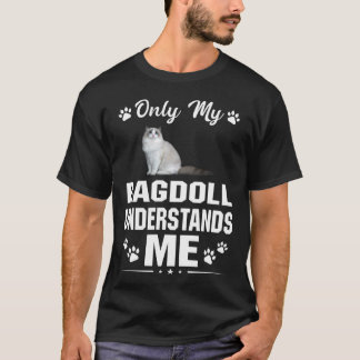 Min Ragdoll Cat förstår mig på Kärlek-gåva T Shirt