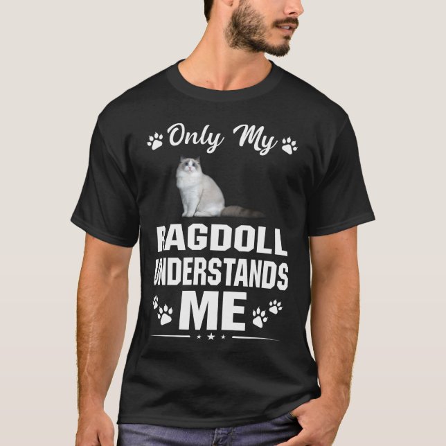 Min Ragdoll Cat förstår mig på Kärlek-gåva T Shirt (Framsida)
