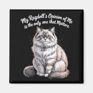 Min Ragdolls åsikt om mig Citat Design Magnet