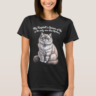 Min Ragdolls åsikt om mig Citat Design T Shirt
