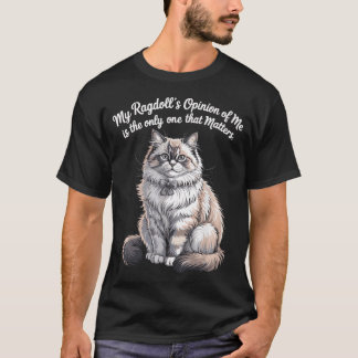 Min Ragdolls åsikt om mig Citat Design T Shirt