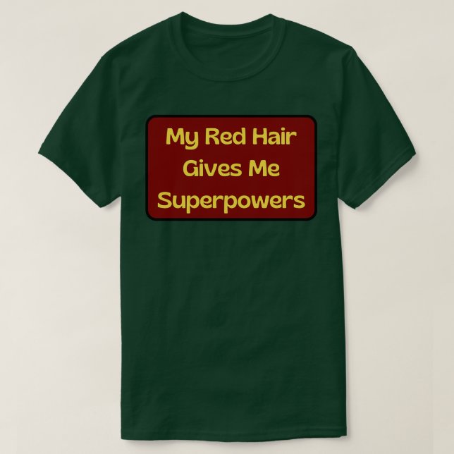 Min Red Hair Ge Me Superpower 3 T Shirt (Design framsida)