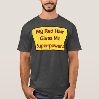 Min Red Hair Ge Me Superpower 6 T Shirt