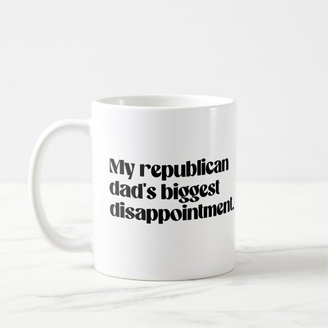 Min republikanska pappas största besvikelse kaffemugg (Vänster)
