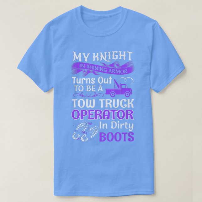 Min riddare i Shining-makan Funny Tow Lastbil-driv T Shirt (Design framsida)