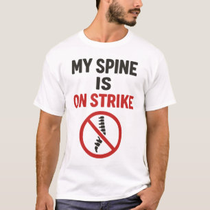 Min ryggrad är på Strejka - Lustigt ryggmärgsoffer T Shirt