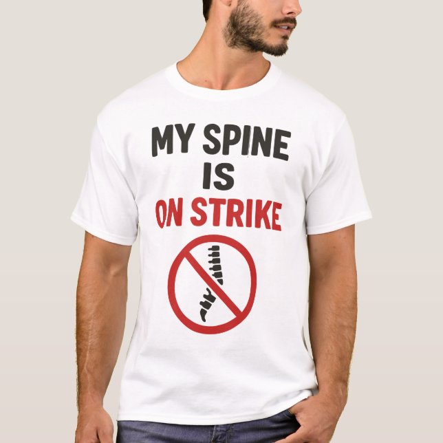 Min ryggrad är på Strejka - Lustigt ryggmärgsoffer T Shirt (Framsida)