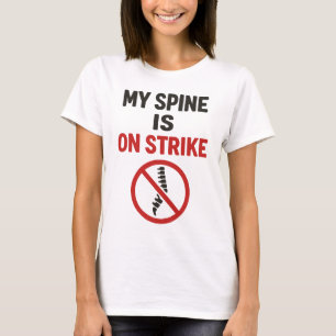 Min ryggrad är på Strejka - Lustigt ryggmärgsoffer T Shirt