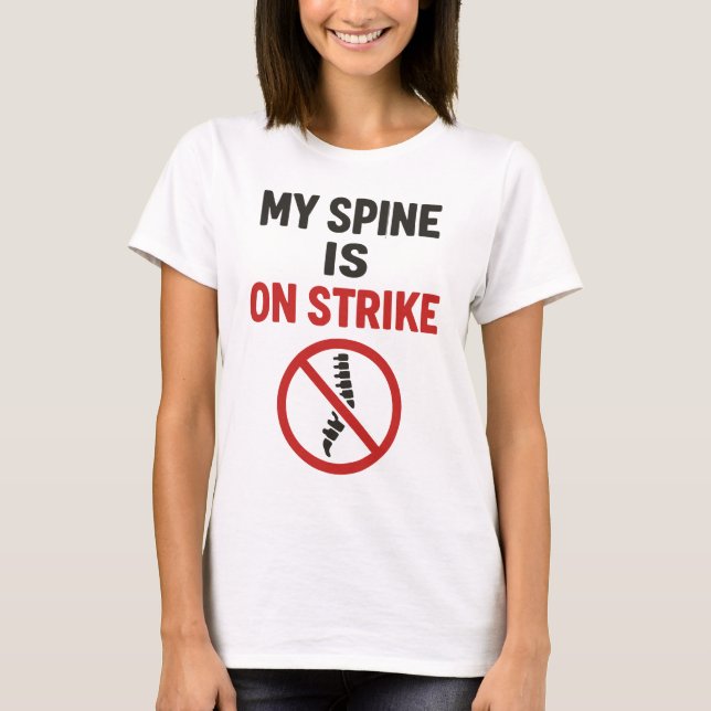 Min ryggrad är på Strejka - Lustigt ryggmärgsoffer T Shirt (Framsida)