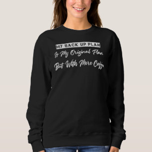 Min säkerhetskopieringsplan med mer kaffe humorise t shirt
