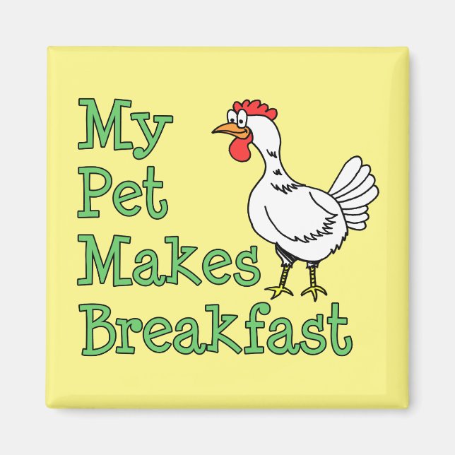 Min sällskapsdjur gör att frukost Chicken Magnet (Framsidan)