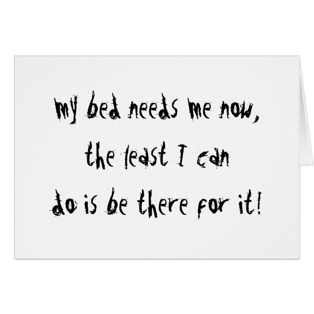 Min säng behöver mig hälsningskort (Framsidan Horizontal)