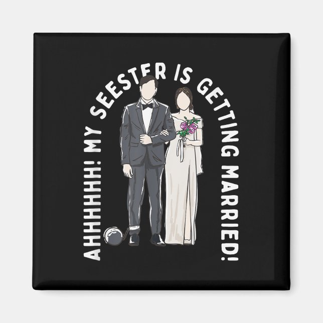 Min Seester Gifta sig Bröllop Giftermål Magnet (Framsidan)
