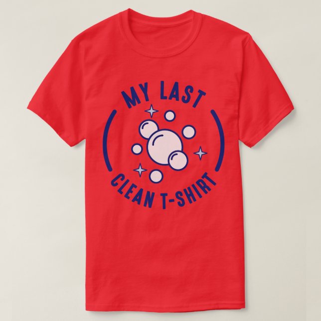 Min senaste rengöring 1 t shirt (Design framsida)