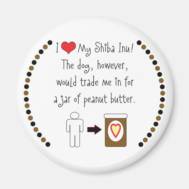 Min Shiba Inu Kärlek Peanut Butter Magnet (Framsidan)