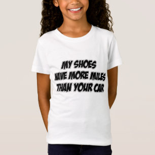 Min Shoes har mer Miles än din bil T-shirt