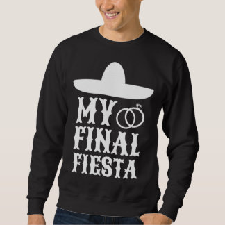 Min sista fiesta Mexico möhippa 1 Lång Ärmad Tröja