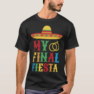 Min sista fiesta Mexiko möhippa 3 T Shirt