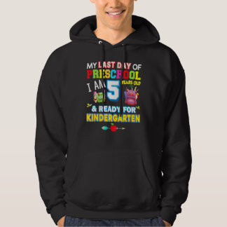 Min sista förskoledag är jag 5 års Redo för Kin Hoodie
