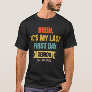 Min sista första dag som senior 2026 Klass 2026 T Shirt