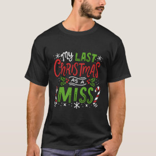 Min sista jul som en miss 2019 jul Bröllop T Shirt