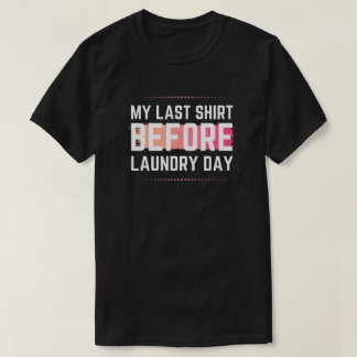 Min sista Shirt Funny T
