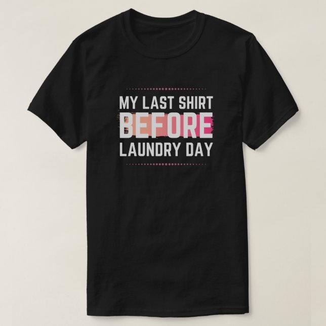 Min sista Shirt Funny T (Design framsida)