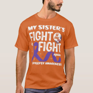 Min Sisterx27s-kamp är min medvetenhet om epilepsi T Shirt