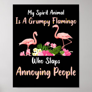 Min själ är en grumpy Flamingo som slaps Poster
