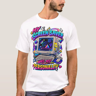 Min skärmsläckare var min personlighet – 90-tals R T Shirt