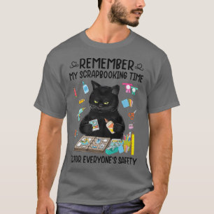 Min skrapbokningstid är för allas säkerhet t shirt