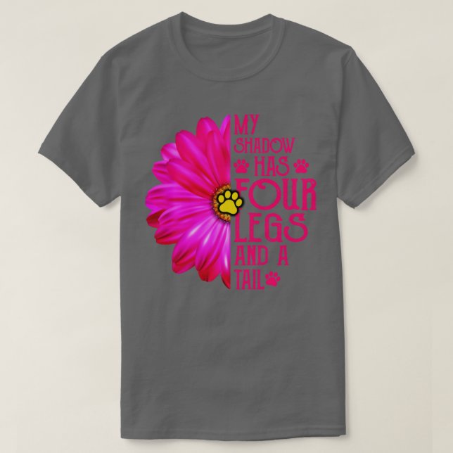 Min skugga har fyra Ben och en Svan Hund Mamma T Shirt (Design framsida)