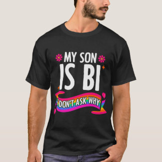 Min son är Bi. Jag frågar inte LGBTQ Lesbisk Gay T Shirt