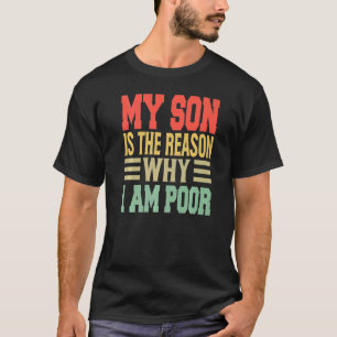 Min son är orsaken till att jag är dåliga skämt t shirt