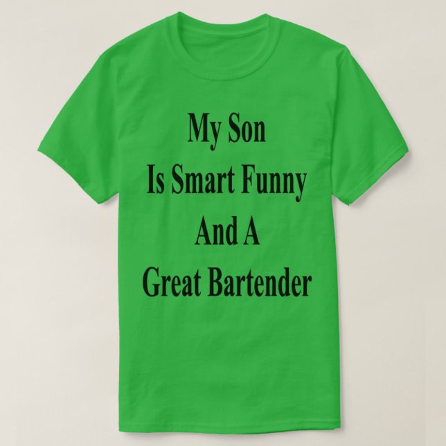 Min son är smart och Underbar Bartender T Shirt (Design framsida)
