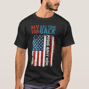 Min son har ryggen - militärarmén Mor T Shirt