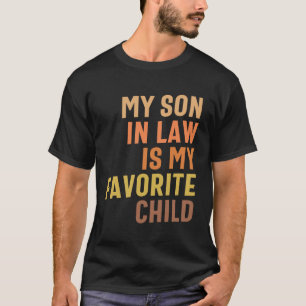 Min son in law - Mamma och Pappa favoritbarn T Shirt