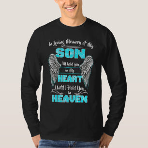 Min son kommer att hålla dig i mitt hjärta tills j t shirt