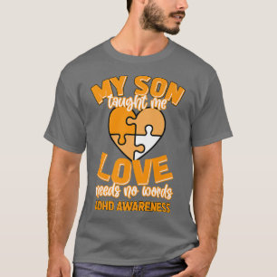 Min son vill att jag Kärlek behöver ingen Ord T Shirt
