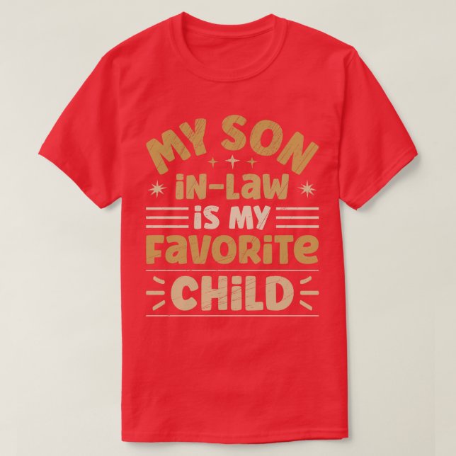 Min Soninlaw är Mitt favoritbarn 4 T Shirt (Design framsida)