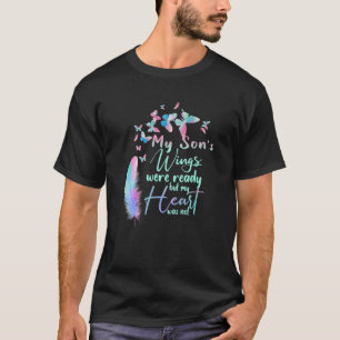 Min sons Vingar var Redo, men mitt hjärta var int T Shirt