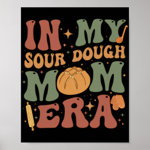 Min Sourdough Mamma Era Poster