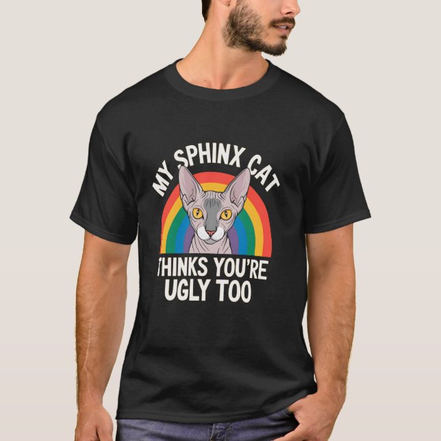 Min Sphynx-katt Tycker Också Att Du Är Ful T Shirt (Framsida)