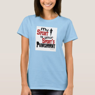 Min sport är din kvinnliga sport bestraffning - tee shirt