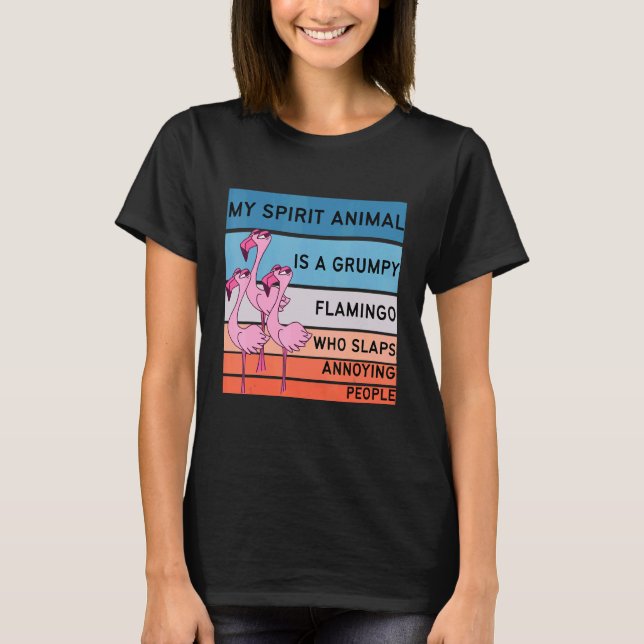 Min spritdjur är grumpy Flamingo Flamingo 1 T Shirt (Framsida)