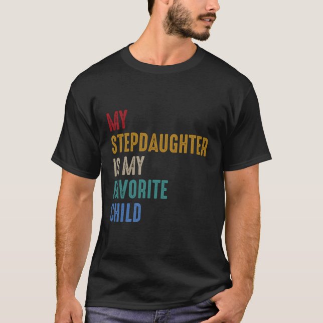 Min stegdotter är mitt favoritbarn Fars dag T Shirt (Framsida)